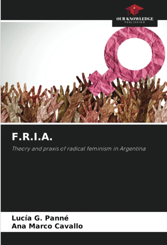F.R.I.A.: Theory and praxis of radical feminism in Argentina