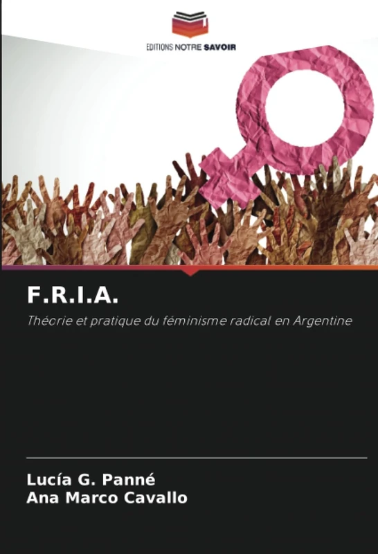F.R.I.A.: Théorie et pratique du féminisme radical en Argentine