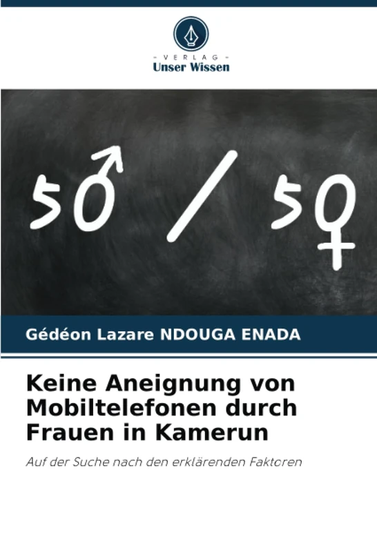 Keine Aneignung von Mobiltelefonen durch Frauen in Kamerun: Auf der Suche nach den erklärenden Faktoren