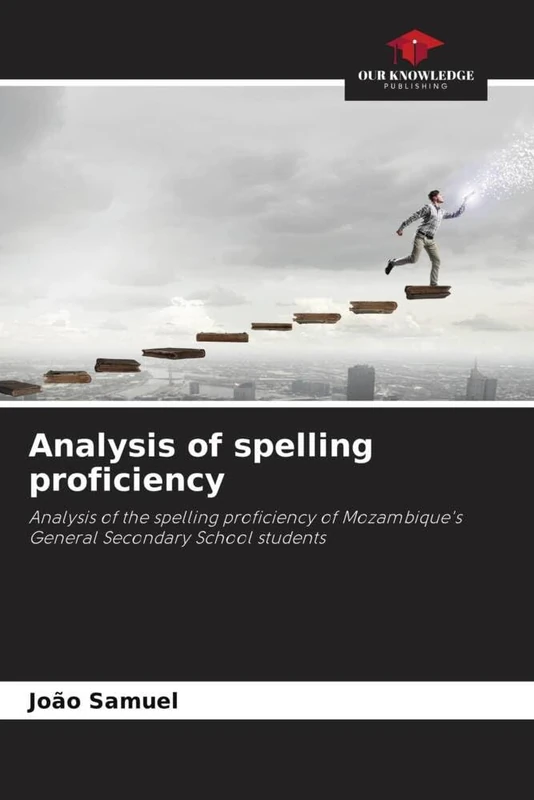Analysis of spelling proficiency: Analysis of the spelling proficiency of Mozambique's General Secondary School students