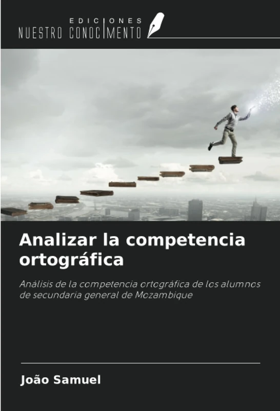 Analizar la competencia ortográfica: Análisis de la competencia ortográfica de los alumnos de secundaria general de Mozambique