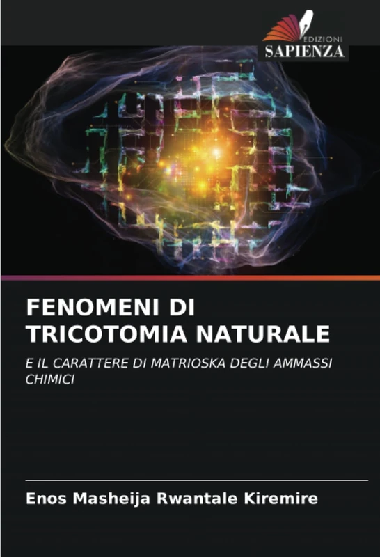 FENOMENI DI TRICOTOMIA NATURALE: E IL CARATTERE DI MATRIOSKA DEGLI AMMASSI CHIMICI