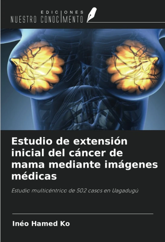 Estudio de extensión inicial del cáncer de mama mediante imágenes médicas: Estudio multicéntrico de 502 casos en Uagadugú