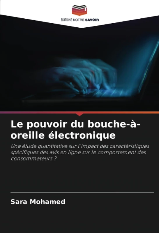 Le pouvoir du bouche-à-oreille électronique: Une étude quantitative sur l'impact des caractéristiques spécifiques des avis en ligne sur le comportement des consommateurs ?