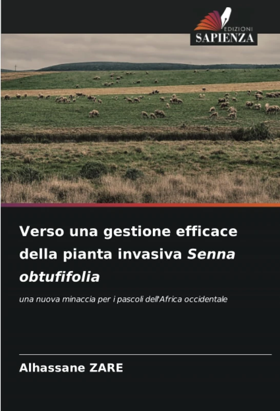 Verso una gestione efficace della pianta invasiva Senna obtufifolia: una nuova minaccia per i pascoli dell'Africa occidentale