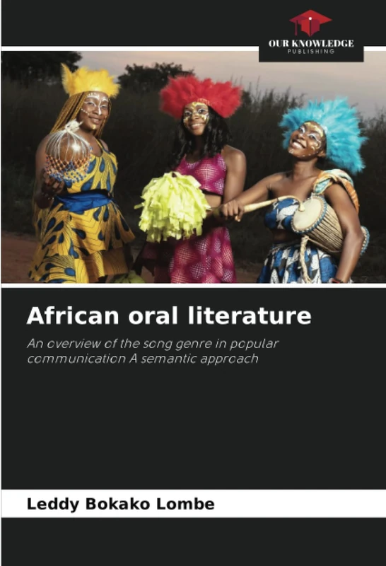 African oral literature: An overview of the song genre in popular communication A semantic approach