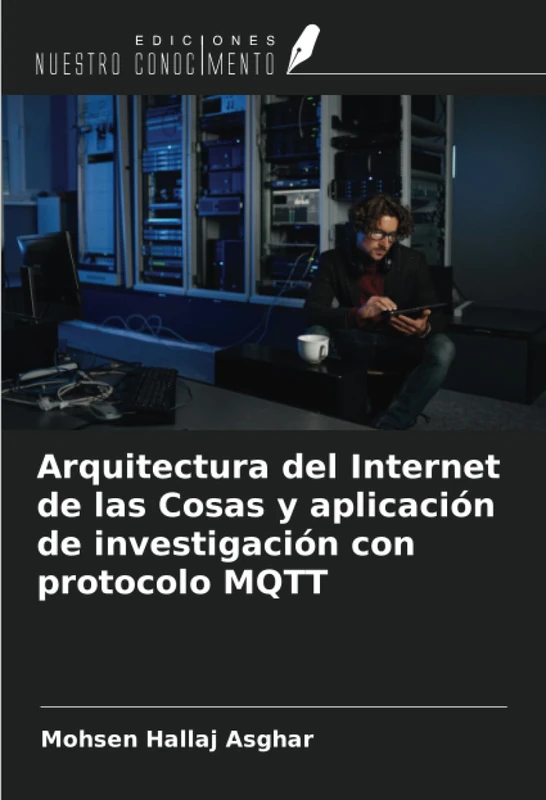 Arquitectura del Internet de las Cosas y aplicación de investigación con protocolo MQTT