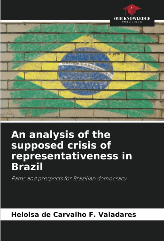 An analysis of the supposed crisis of representativeness in Brazil: Paths and prospects for Brazilian democracy