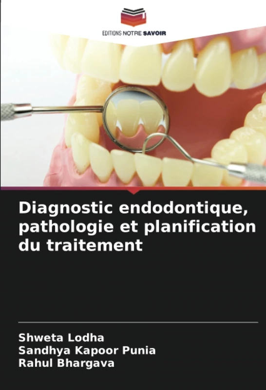 Diagnostic endodontique, pathologie et planification du traitement