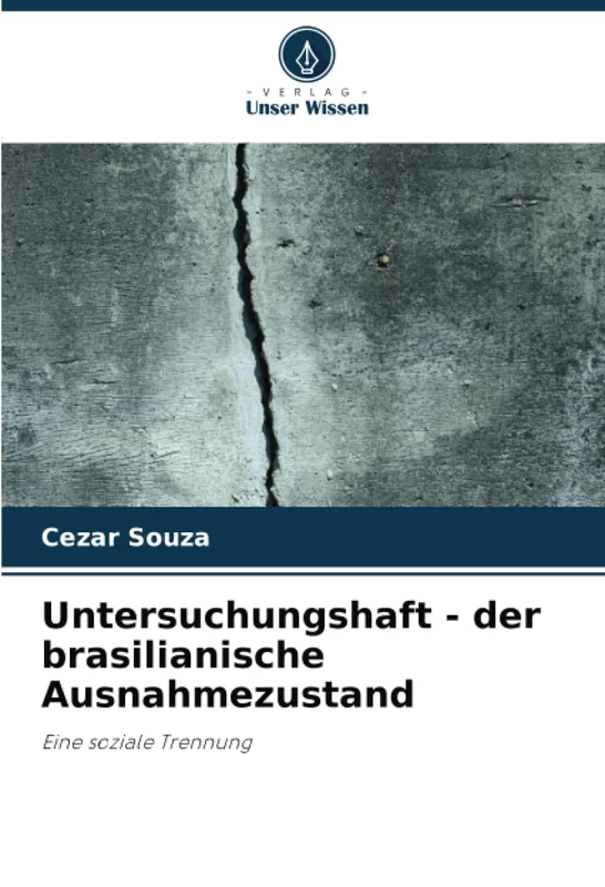 Untersuchungshaft - der brasilianische Ausnahmezustand: Eine soziale Trennung