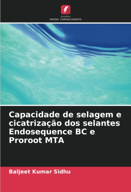 Capacidade de selagem e cicatrização dos selantes Endosequence BC e Proroot MTA