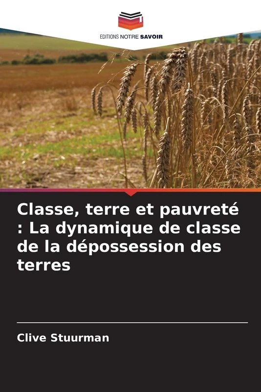 Classe, terre et pauvreté : La dynamique de classe de la dépossession des terres