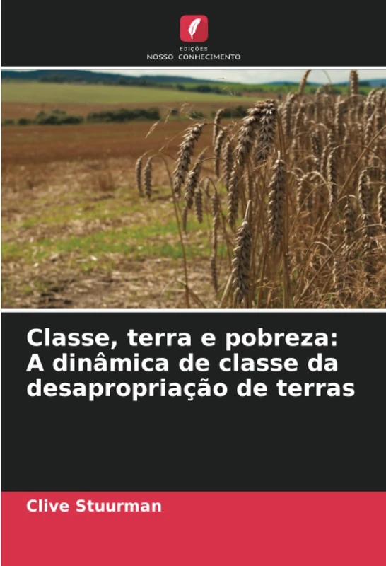 Classe, terra e pobreza: A dinâmica de classe da desapropriação de terras