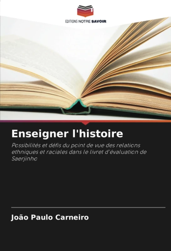 Enseigner l'histoire: Possibilités et défis du point de vue des relations ethniques et raciales dans le livret d'évaluation de Saerjinho