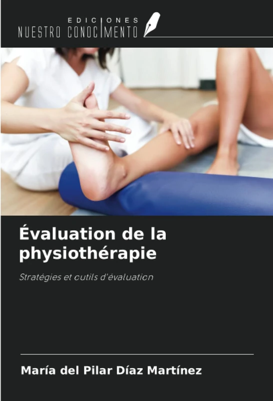 Évaluation de la physiothérapie: Stratégies et outils d'évaluation
