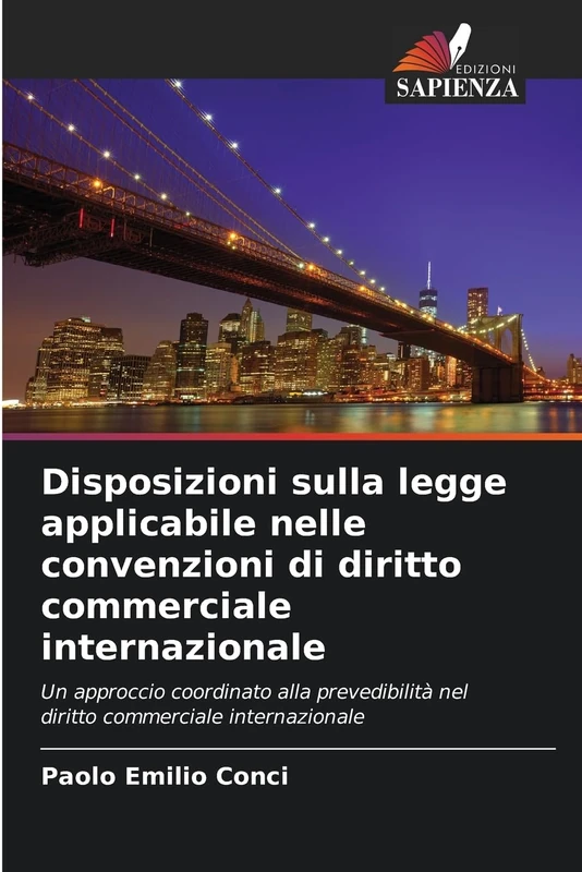 Disposizioni sulla legge applicabile nelle convenzioni di diritto commerciale internazionale: Un approccio coordinato alla prevedibilità nel diritto commerciale internazionale