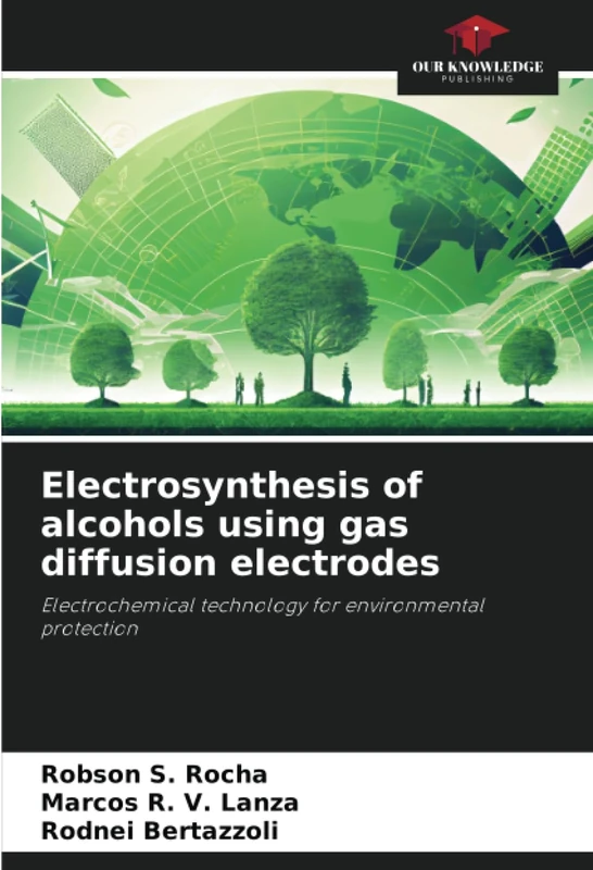 Electrosynthesis of alcohols using gas diffusion electrodes: Electrochemical technology for environmental protection