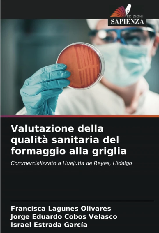 Valutazione della qualità sanitaria del formaggio alla griglia: Commercializzato a Huejutla de Reyes, Hidalgo