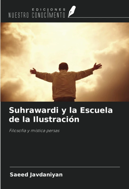 Suhrawardi y la Escuela de la Ilustración: Filosofía y mística persas