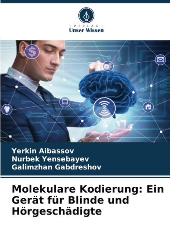 Molekulare Kodierung: Ein Gerät für Blinde und Hörgeschädigte