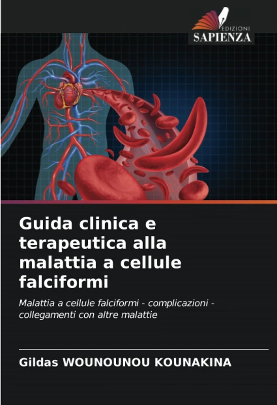 Guida clinica e terapeutica alla malattia a cellule falciformi: Malattia a cellule falciformi - complicazioni - collegamenti con altre malattie