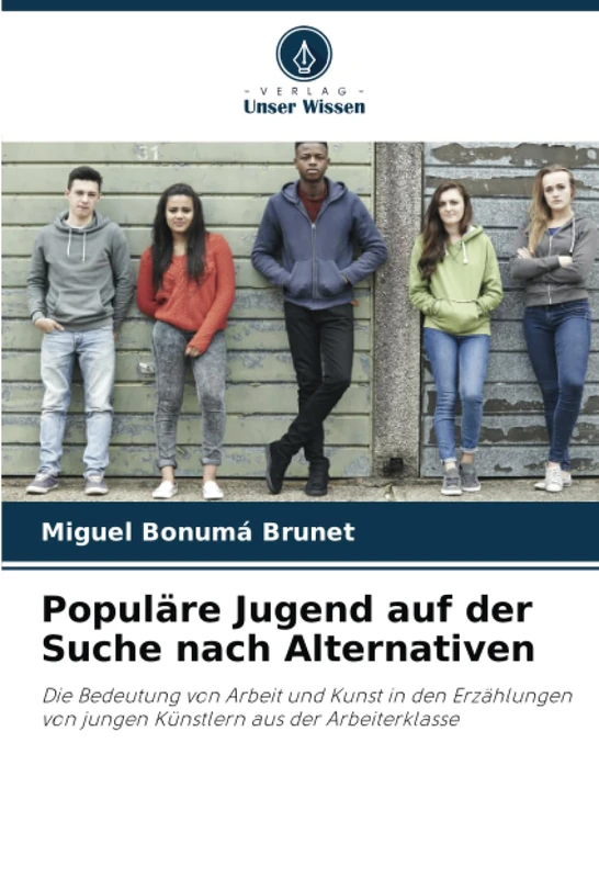 Populäre Jugend auf der Suche nach Alternativen: Die Bedeutung von Arbeit und Kunst in den Erzählungen von jungen Künstlern aus der Arbeiterklasse