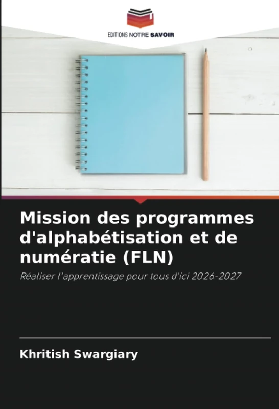 Mission des programmes d'alphabétisation et de numératie (FLN): Réaliser l'apprentissage pour tous d'ici 2026-2027 - Image 1