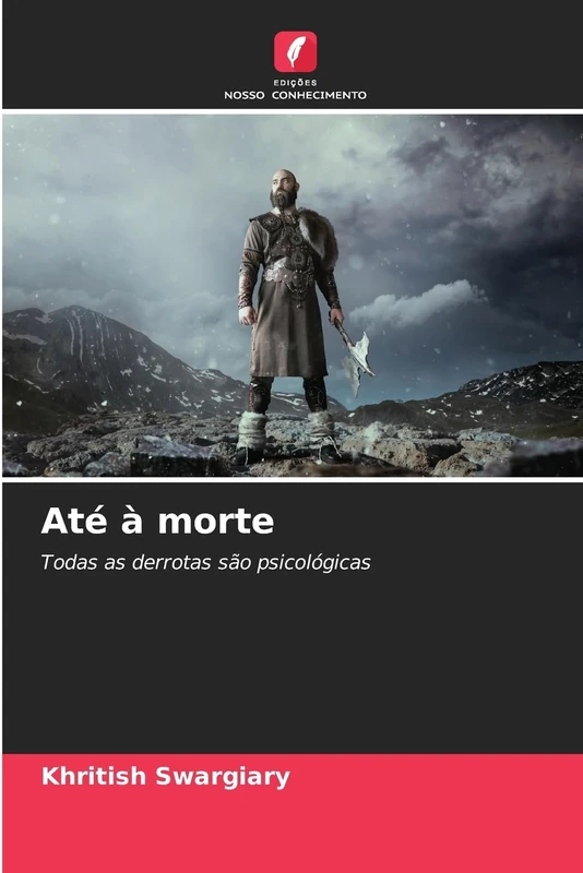Até à morte: Todas as derrotas são psicológicas