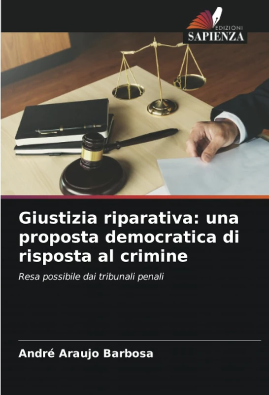 Giustizia riparativa: una proposta democratica di risposta al crimine: Resa possibile dai tribunali penali