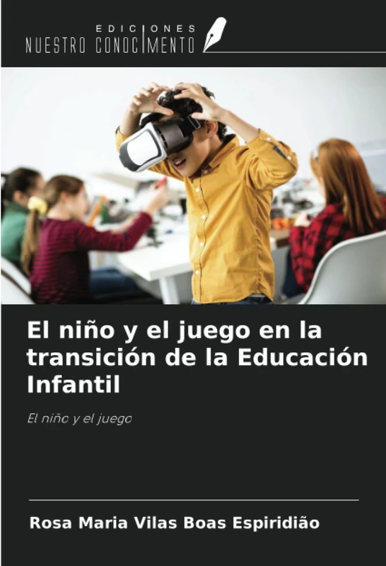El niño y el juego en la transición de la Educación Infantil: El niño y el juego