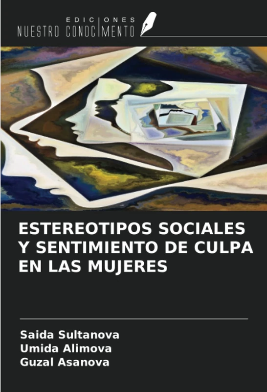 ESTEREOTIPOS SOCIALES Y SENTIMIENTO DE CULPA EN LAS MUJERES