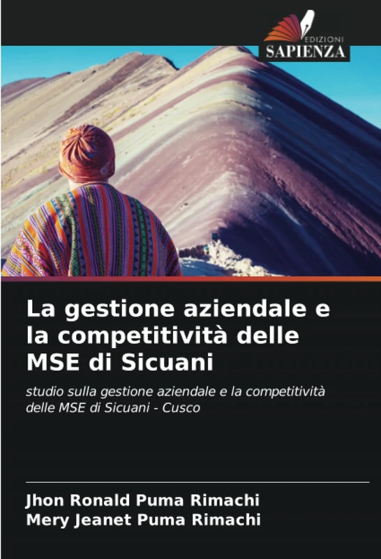 La gestione aziendale e la competitività delle MSE di Sicuani: studio sulla gestione aziendale e la competitività delle MSE di Sicuani - Cusco