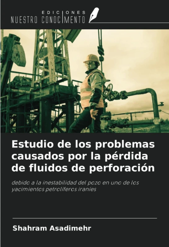 Estudio de los problemas causados por la pérdida de fluidos de perforación: debido a la inestabilidad del pozo en uno de los yacimientos petrolíferos iraníes - Image 1