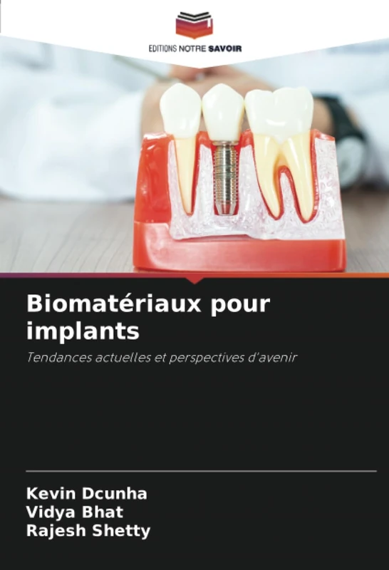 Biomatériaux pour implants: Tendances actuelles et perspectives d'avenir