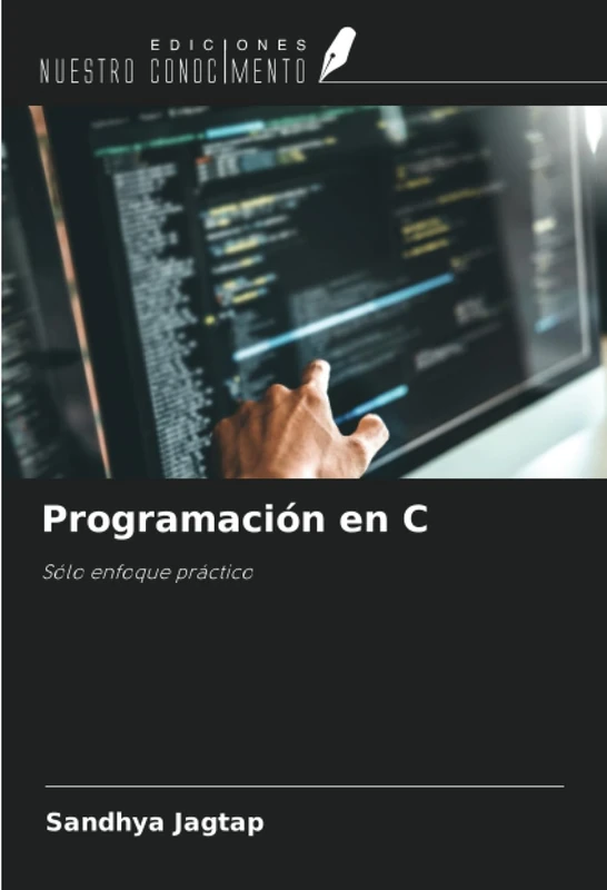 Programación en C: Sólo enfoque práctico