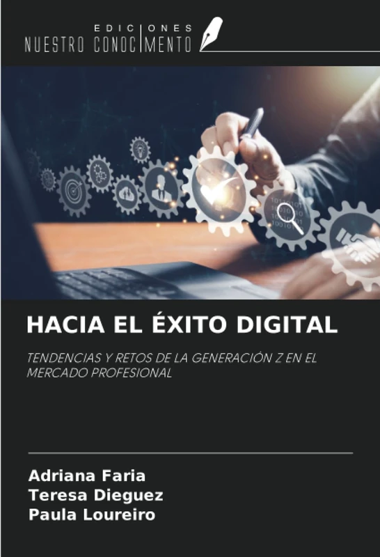 HACIA EL ÉXITO DIGITAL: TENDENCIAS Y RETOS DE LA GENERACIÓN Z EN EL MERCADO PROFESIONAL