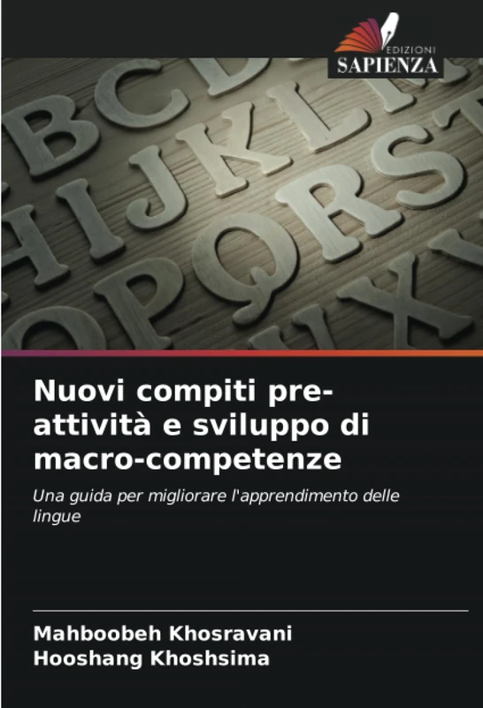 Nuovi compiti pre-attività e sviluppo di macro-competenze: Una guida per migliorare l'apprendimento delle lingue