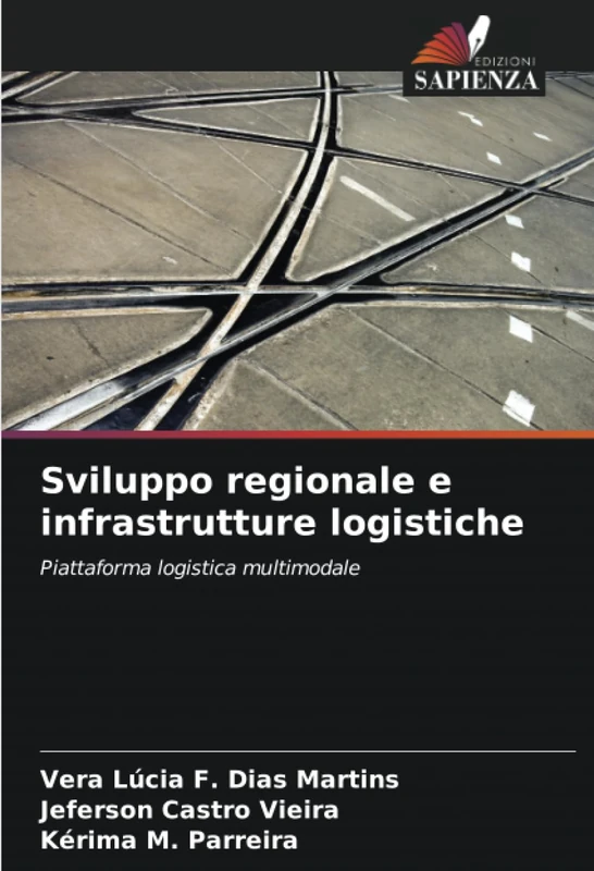Sviluppo regionale e infrastrutture logistiche: Piattaforma logistica multimodale
