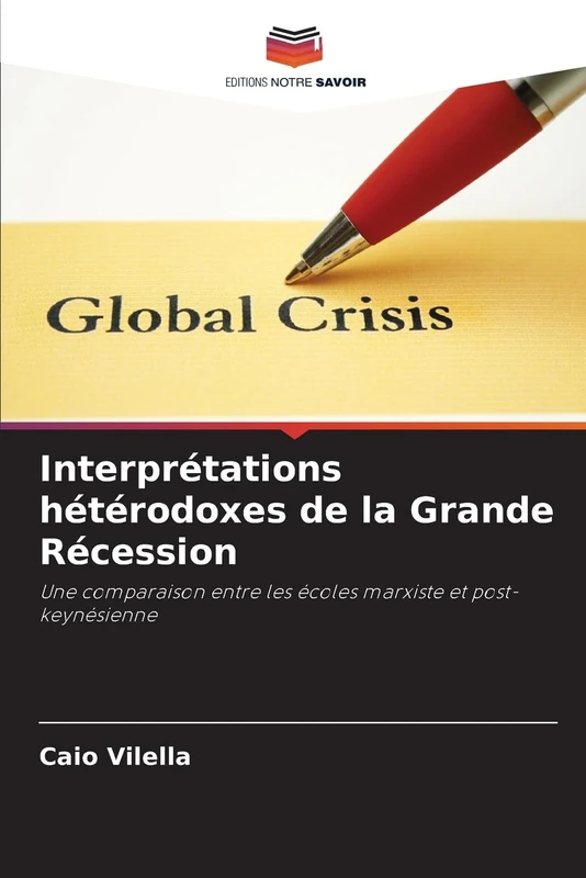 Interprétations hétérodoxes de la Grande Récession: Une comparaison entre les écoles marxiste et post-keynésienne