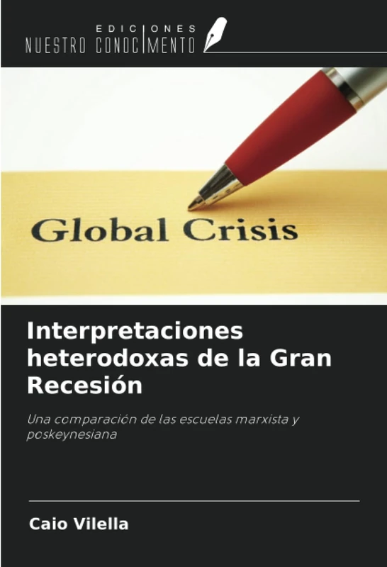 Interpretaciones heterodoxas de la Gran Recesión: Una comparación de las escuelas marxista y poskeynesiana
