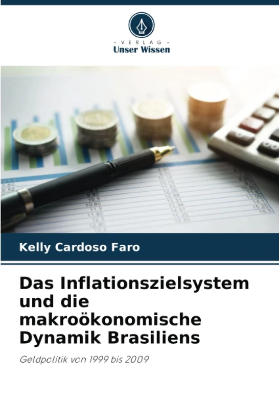 Das Inflationszielsystem und die makroökonomische Dynamik Brasiliens: Geldpolitik von 1999 bis 2009 - Image 1
