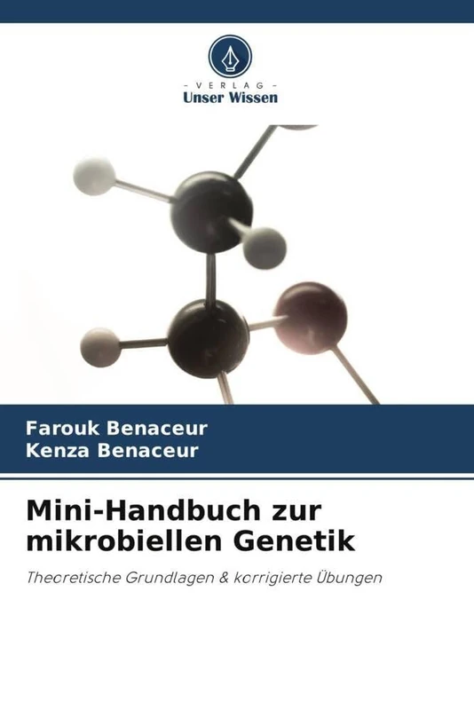 Mini-Handbuch zur mikrobiellen Genetik: Theoretische Grundlagen & korrigierte Übungen