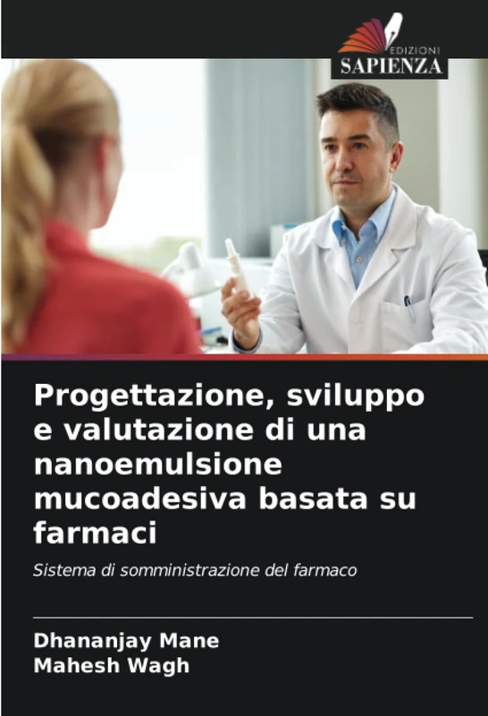 Progettazione, sviluppo e valutazione di una nanoemulsione mucoadesiva basata su farmaci: Sistema di somministrazione del farmaco