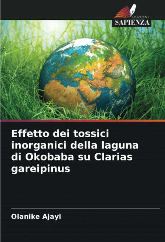 Effetto dei tossici inorganici della laguna di Okobaba su Clarias gareipinus