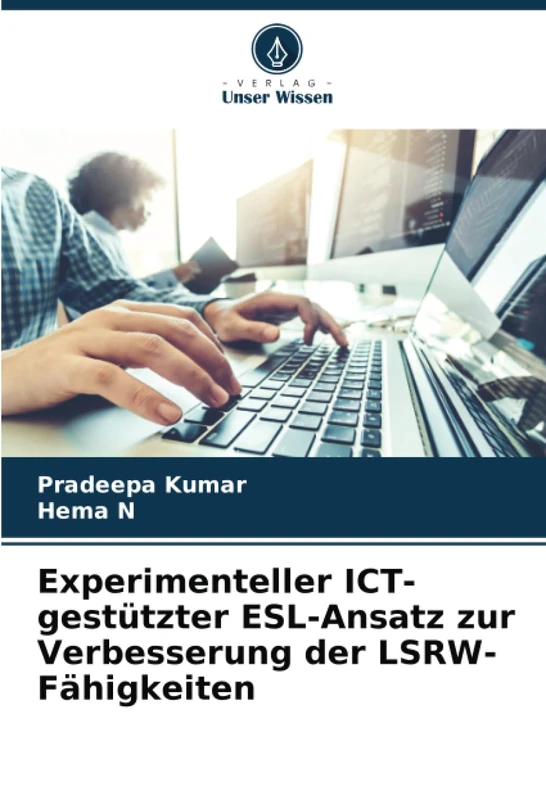 Experimenteller ICT-gestützter ESL-Ansatz zur Verbesserung der LSRW-Fähigkeiten
