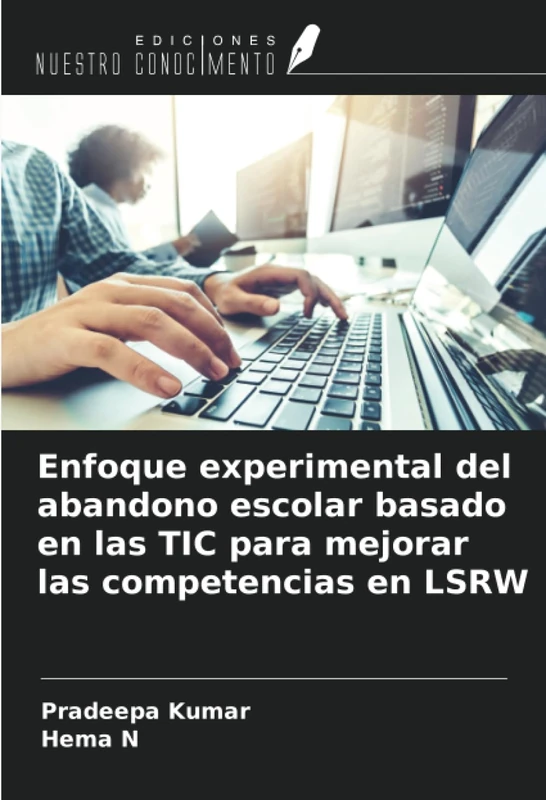 Enfoque experimental del abandono escolar basado en las TIC para mejorar las competencias en LSRW