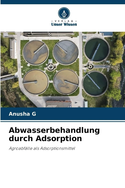 Abwasserbehandlung durch Adsorption: Agroabfälle als Adsorptionsmittel