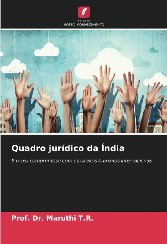 Quadro jurídico da Índia: E o seu compromisso com os direitos humanos internacionais