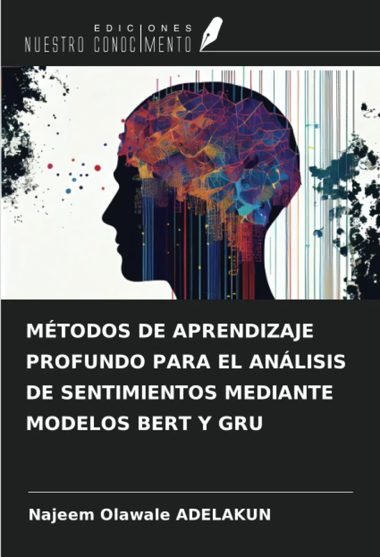 MÉTODOS DE APRENDIZAJE PROFUNDO PARA EL ANÁLISIS DE SENTIMIENTOS MEDIANTE MODELOS BERT Y GRU - Image 1