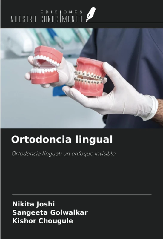 Ortodoncia lingual: Ortodoncia lingual: un enfoque invisible